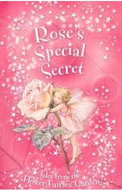 Flower Fairies Secret Stories: Rose's Special Secret